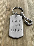 "Wishin' I was Fishin'" Hand Stamped Brushed Aluminum Keychain